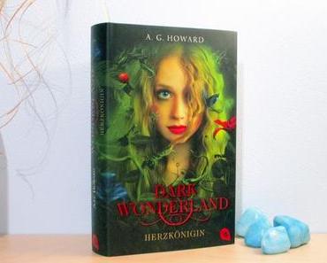Rezension | Dark Wonderland – Herzkönigin von A.G. Howard