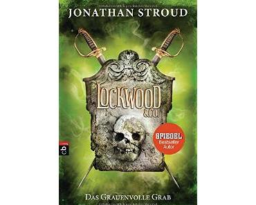 Lockwood & Co – Das grauenvolle Grab von Jonathan Stroud