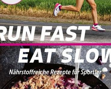 Run Fast. Eat Slow. Nährstoffreiche Rezepte für Sportler von Shalane Flanagan und Elyse Kopecky