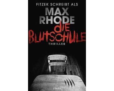 Die Blutschule von Max Rhode / Sebastian Fitzek #Rezension