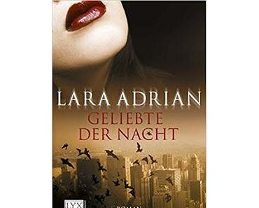 [Kurz  Knapp] Rezension zu Lara Adrian - Midnight Breed Band 1 "Geliebte der Nacht"