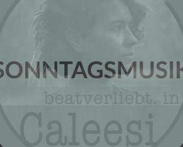 Sonntagsmusik: beatverliebt. in Caleesi | 057