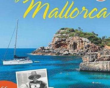 Legendäres Mallorca: 66 sagenhafte Orte, Personen und Ereignisse
