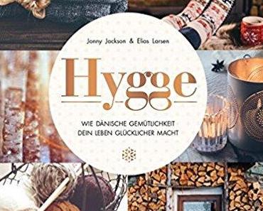 Rezension | Hygge - Wie dänische Gemütlichkeit dein Leben glücklicher macht von Jonny Jackson, Elias Larsen