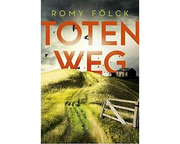 [Rezension] Romy Fölck - Totenweg