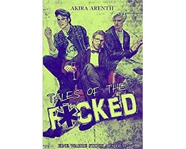 [Rezension] Akira Arenth - Tales of the f*cked