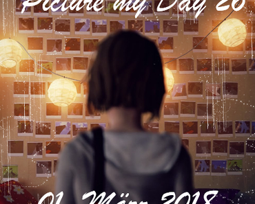 #0785 [Session-Life] „Picture my Day“ Day #26