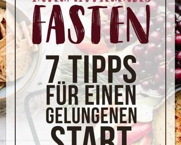 Intermittierendes Fasten {Teil 2}: Tipps für einen gelungenen Start