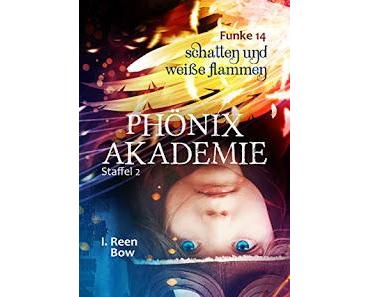 [Kurzrezension] Phönixakademie #14 - Schatten und weiße Flammen