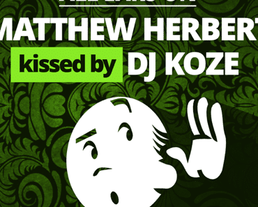 Mix: El Voc – Matthew Herbert kissed by DJ Koze