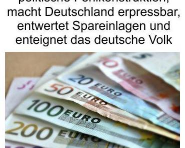 Die Eurowährung macht Deutschland erpressbar und hätte nie zur Einführung gelangen dürfen