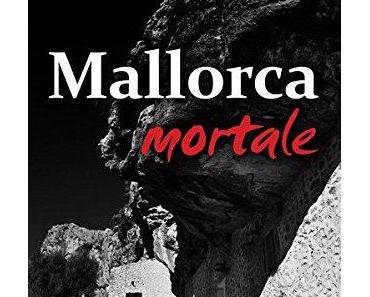 Mallorca mortale – neuer, packender Krimi entführt auf die Touristen-Insel