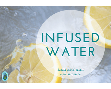 Infused Water: aromatisiertes Wasser