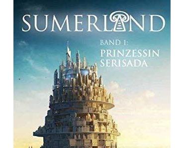 {Rezension} Sumerland: Band 1: Prinzessin Serisada + Band 2: Prinz Zazamael von Johannes Ulbricht