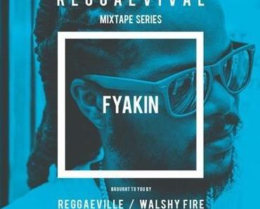 REGGAEVIVAL Mixtape Series – FYAKIN