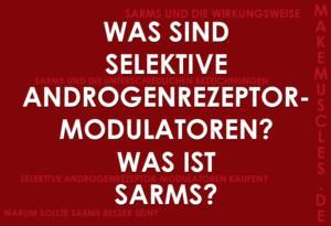 Was sind Selektive Androgenrezeptor-Modulatoren (Sarms)?