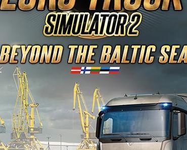 Euro Truck Simulator 2: Beyond the Baltic Sea DLC - Frisch erschienen