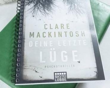 Deine letzte Lüge | Clare Mackintosh