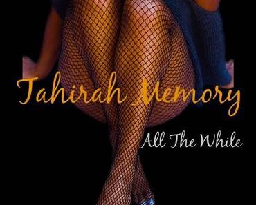 Tipp: Tahirah Memory feat. Jarrod Lawson – All The While (Audio stream)