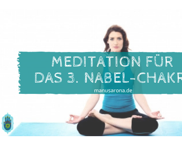 Meditation für das 3. Chakra: Solarplexus-Chakra