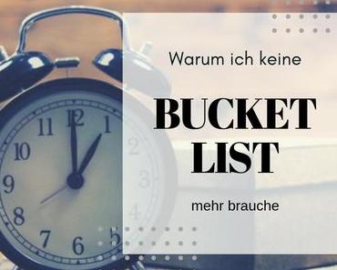 Bucket List – oder: Warum ich mich mit sowas nicht mehr abgebe