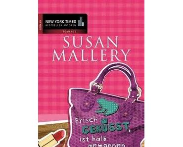 Frisch geküsst, ist halb gewonnen von Susan Mallery
