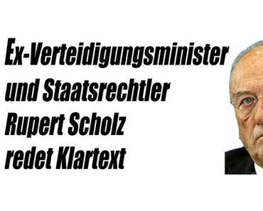 Ex-Verteidigungsminister und Staatsrechtler Rupert Scholz redet Klartext