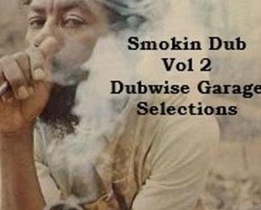 Smokin Dub Tracks Vol 2 – DUBWISE GARAGE MIX feat. Michael Rose – Tosca – Scientist – DJ Food – Dry & Heavy – Zero 7