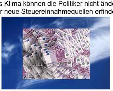 Manche betteln um höhere Steuern und die Masse weiß nicht, dass sie belogen und betrogen wird