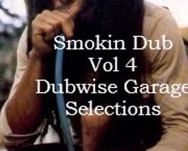 SMOKIN DUB TRACKS VOL 4 – DUBWISE GARAGE SELECTIONS feat. Kruder & Dorfmeister, Dr Dre, Gary Clail, Tosca