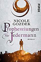 [Neuzugang] Prophezeiungen für Jedermann von Nicole Gozdek