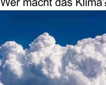 Wer macht das Klima?