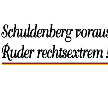 Schuldenberg voraus, Ruder rechtsextrem!