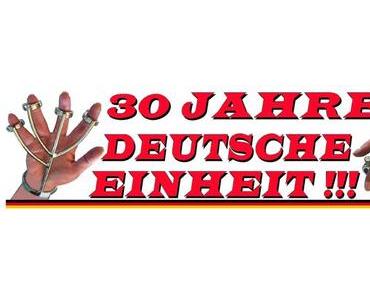 30 Jahre deutsche Einheit!!!