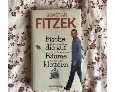 Sebastian Fitzek - Fische, die auf Bäume klettern