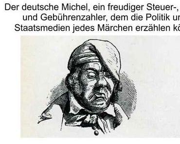 Der deutsche Michel, ein freudiger Steuer-, Abgaben- und Gebührenzahler