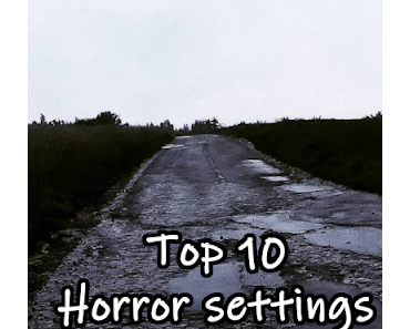 #002 Top10 - Horror Settings