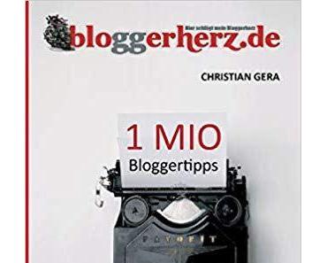[Rezension] Christian Gera -1 MIO Bloggertipps: Klar. Einfach. Schritt für Schritt. Mehrwert. Für bessere und erfolgreichere Blogs.