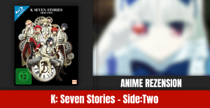 Review: K: Seven Stories – Side:Two | Blu-ray