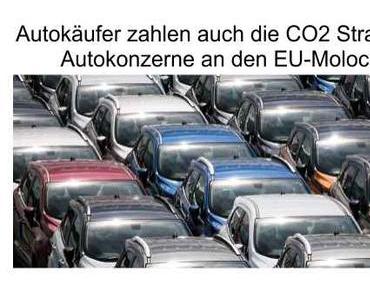 CO2 Strafen der Autokonzerne darf der Endverbraucher an die EU zahlen…