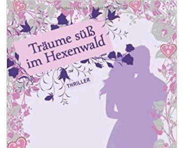 [Rezension] Katrin Lankers „Träume süß im Hexenwald“