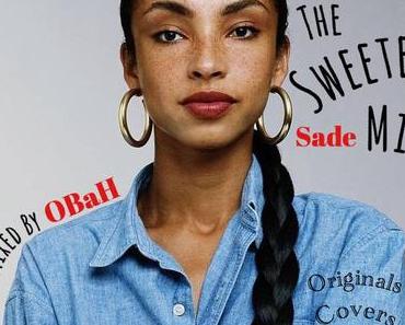 Das Sonntags-Mixtape: SADE – The Sweetest Mix! • Originals • Covers • Remixes • Sampled