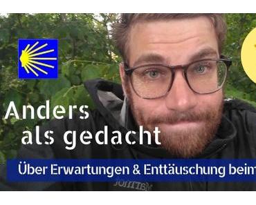 Anders als gedacht – Über Erwartungen & Enttäuschungen beim Pilgern