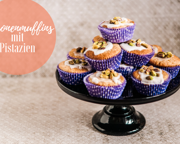 Rezept - Zitronenmuffins mit Pistazien | The Nina Edition