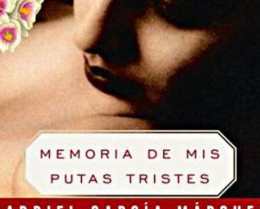 Erinnerung an meine traurigen Prostituierten: Gabriel García Márquez