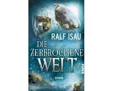 Rezension zu "Die zerbrochene Welt" von Ralf Isau