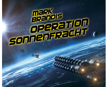 Rezension: Mark Brandis - Operation Sonnenfracht (Folgenreich/Interplanar)
