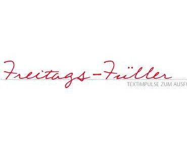 Freitags-Füller #131