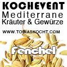 Kochevent- Mediterrane Kräuter und Gewürze – Fenchel