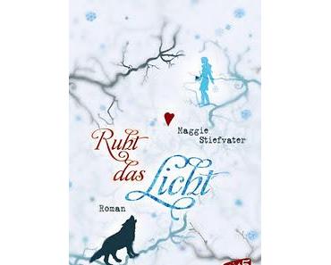 [Rezension] "Ruht das Licht" (Die Wölfe von Mercy Falls 2) von Maggie Stiefvater